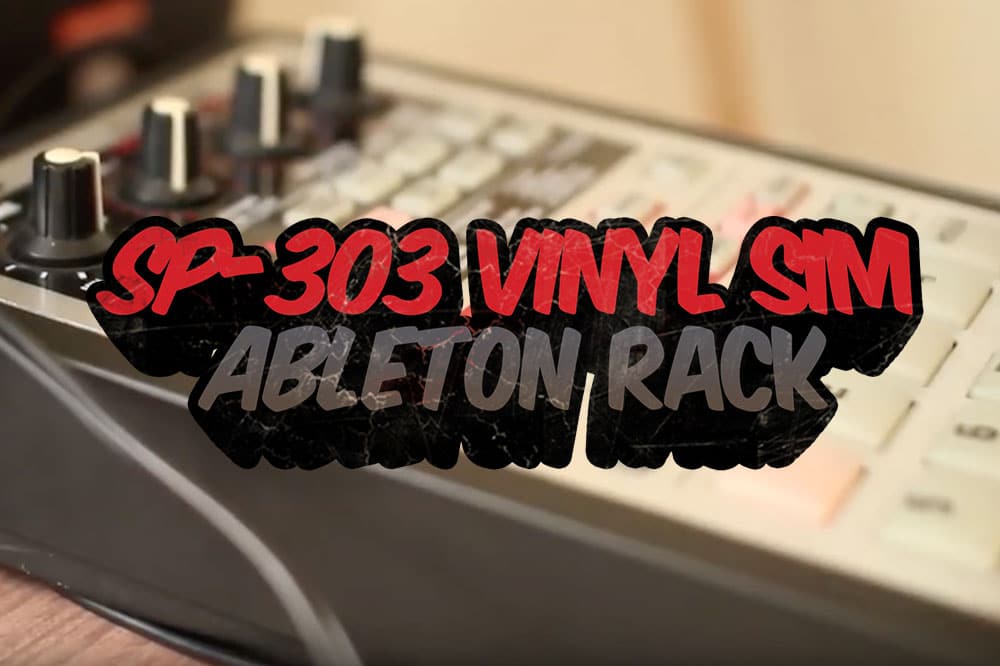 SP-303 Vinyl Sim Ableton Rack - Beat Production