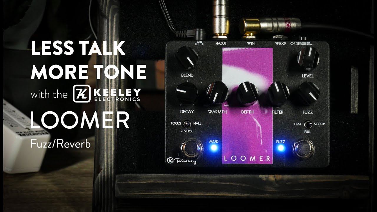 Keeley Electronics Loomer | The Pedal Zone