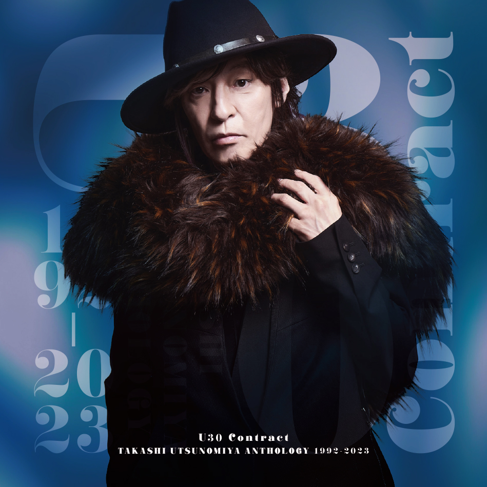 U30 Contract」 TAKASHI UTSUNOMIYA ANTHOLOGY 1992-2023 | 宇都宮隆
