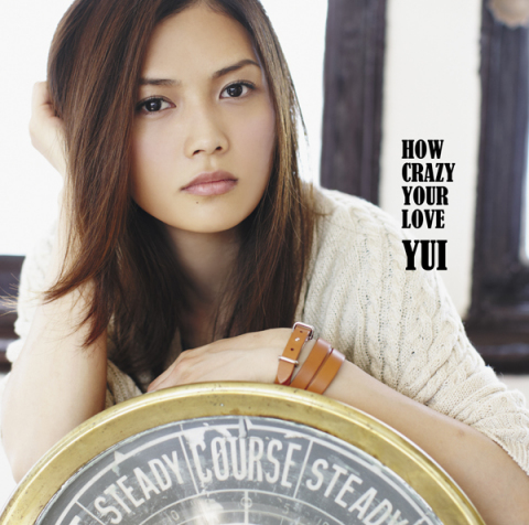 HOW CRAZY YOUR LOVE | YUI | ソニーミュージックオフィシャルサイト