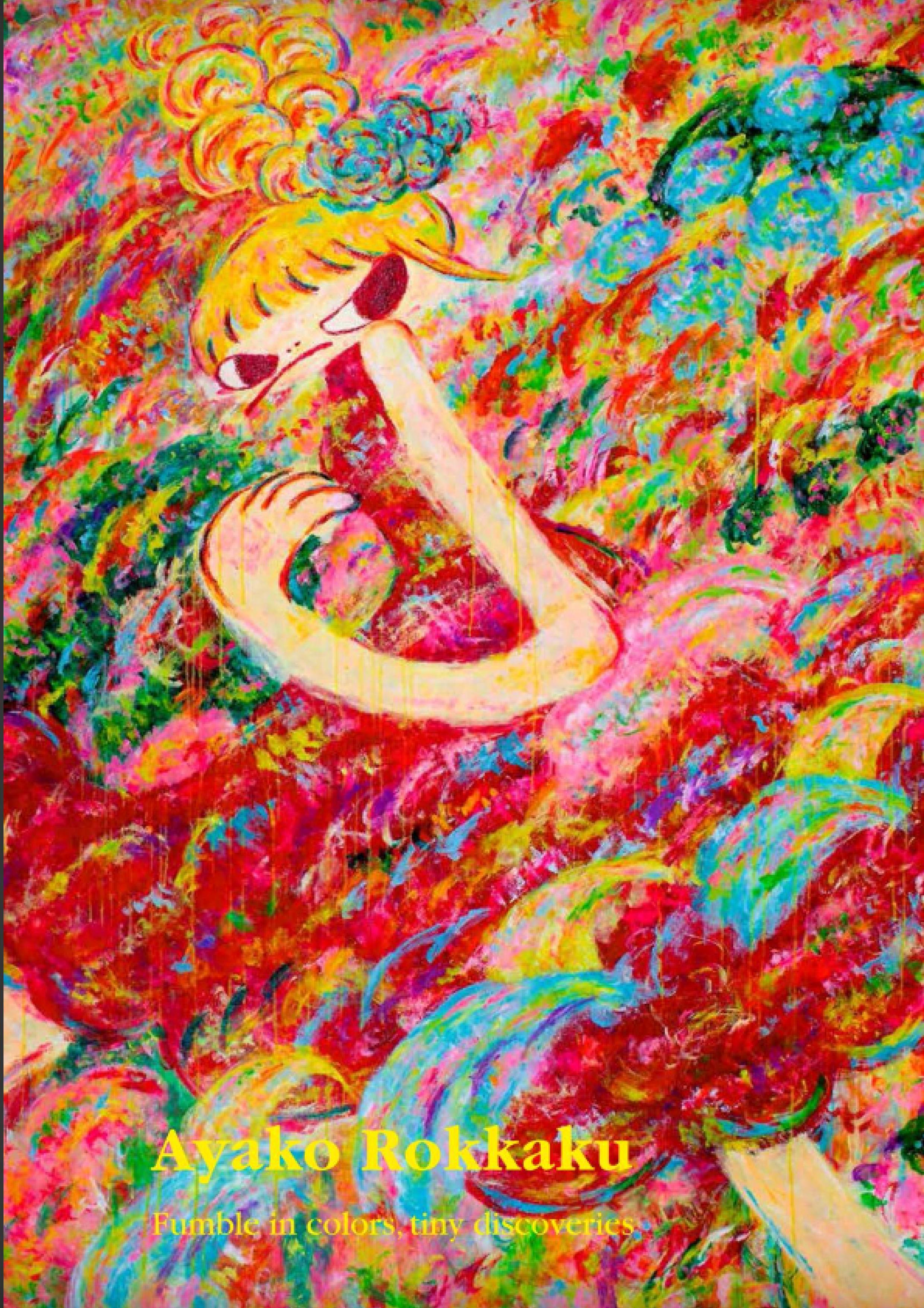 Ayako Rokkaku Fumble in colors, tiny discoveries by Gallery