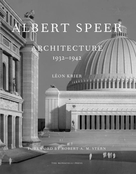 Albert Speer: Architecture 1932-1942 by Krier, Leon | Hardback