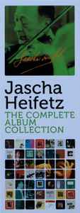 Jascha Heifetz – The Complete Album Collection – Box Set