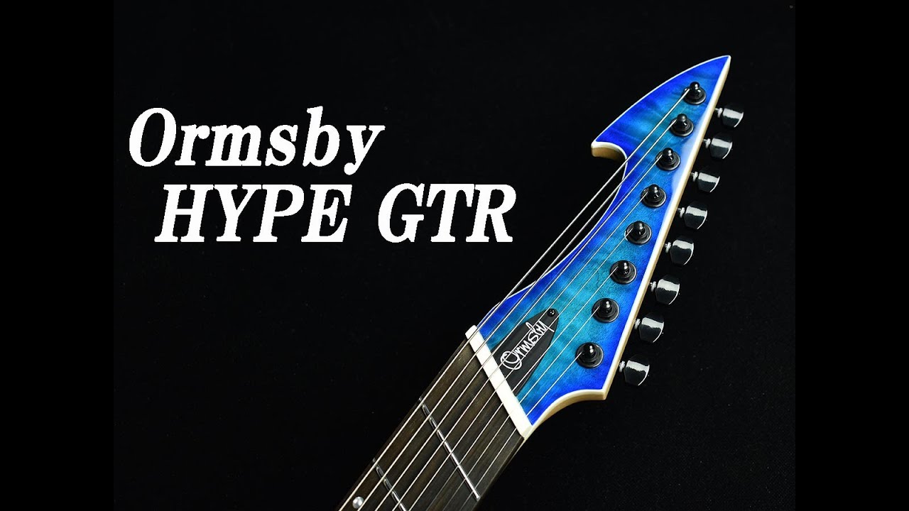 試奏動画】Ormsby HYPE GTR QMSA（6弦・7弦・8弦） - YouTube