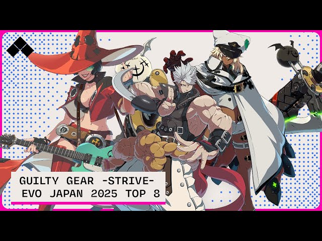 Evo Japan 2025: Guilty Gear -Strive- Top 8 - YouTube
