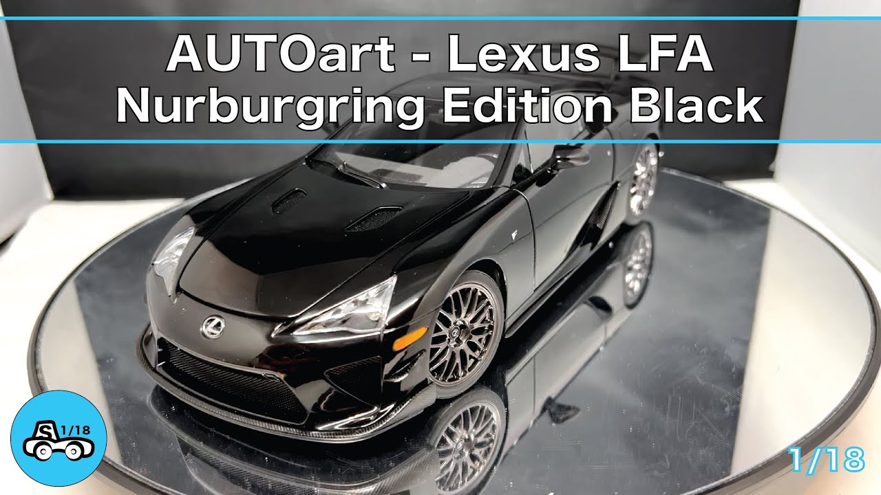 AUTOart Lexus LFA Nurburgring Edition Black 1/18 - YouTube