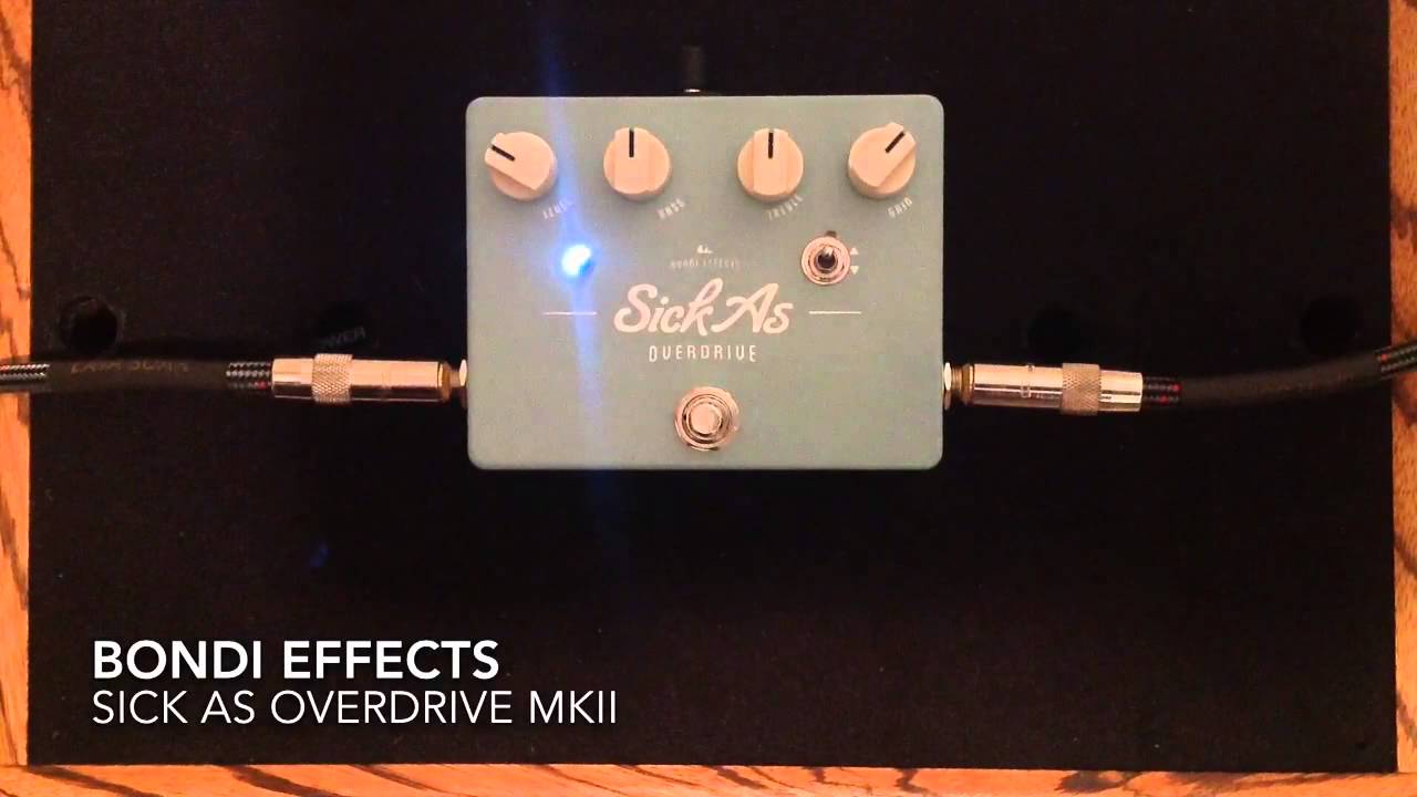 Sick As Overdrive MKII - Bondi Effects - YouTube