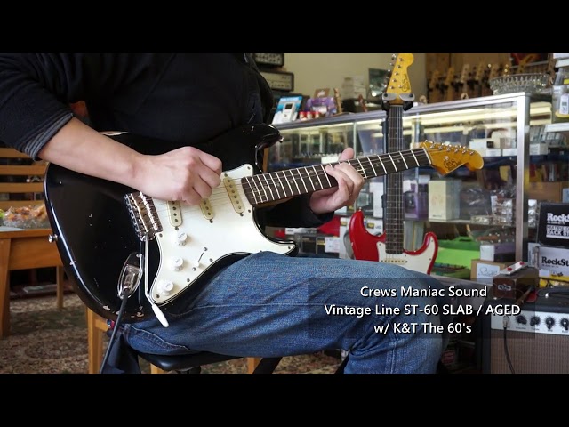 SP店】Crews Maniac Sound VL ST-60 SLAB / AGED w/ K&T The 60's