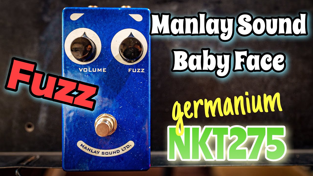 FUZZ】やっぱりファズ🎸 Manlay Sound Baby Face Ge NKT275 / D'pergo