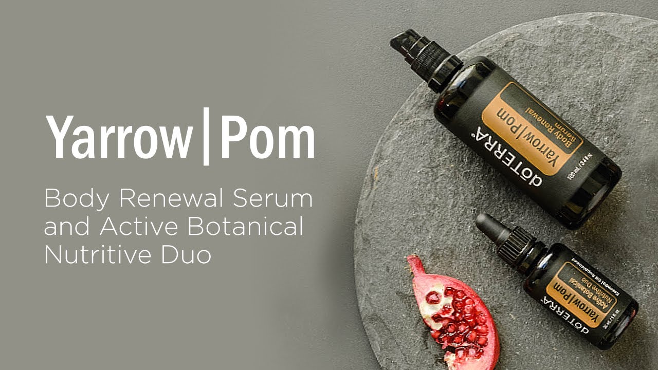 doTERRA Yarrow Pom Body Renewal Serum & Active Botanical Nutritive