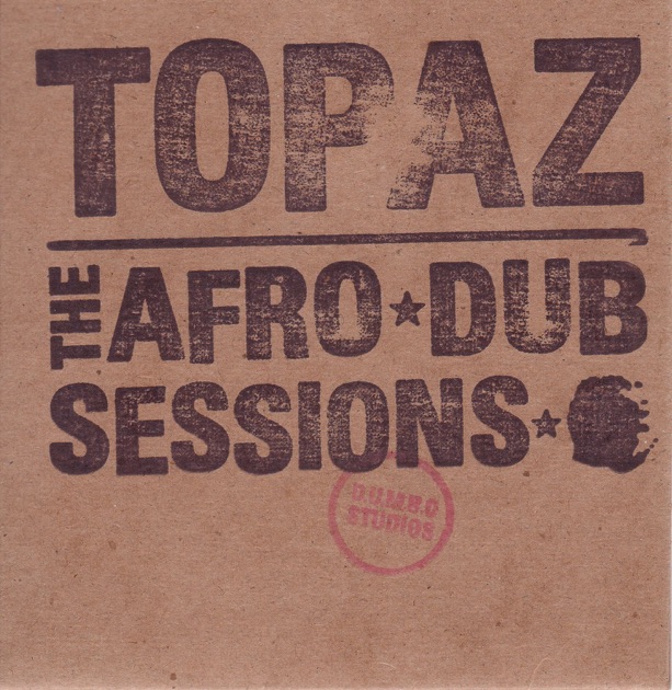 The Afro-Dub Sessions - TOPAZのアルバム - Apple Music