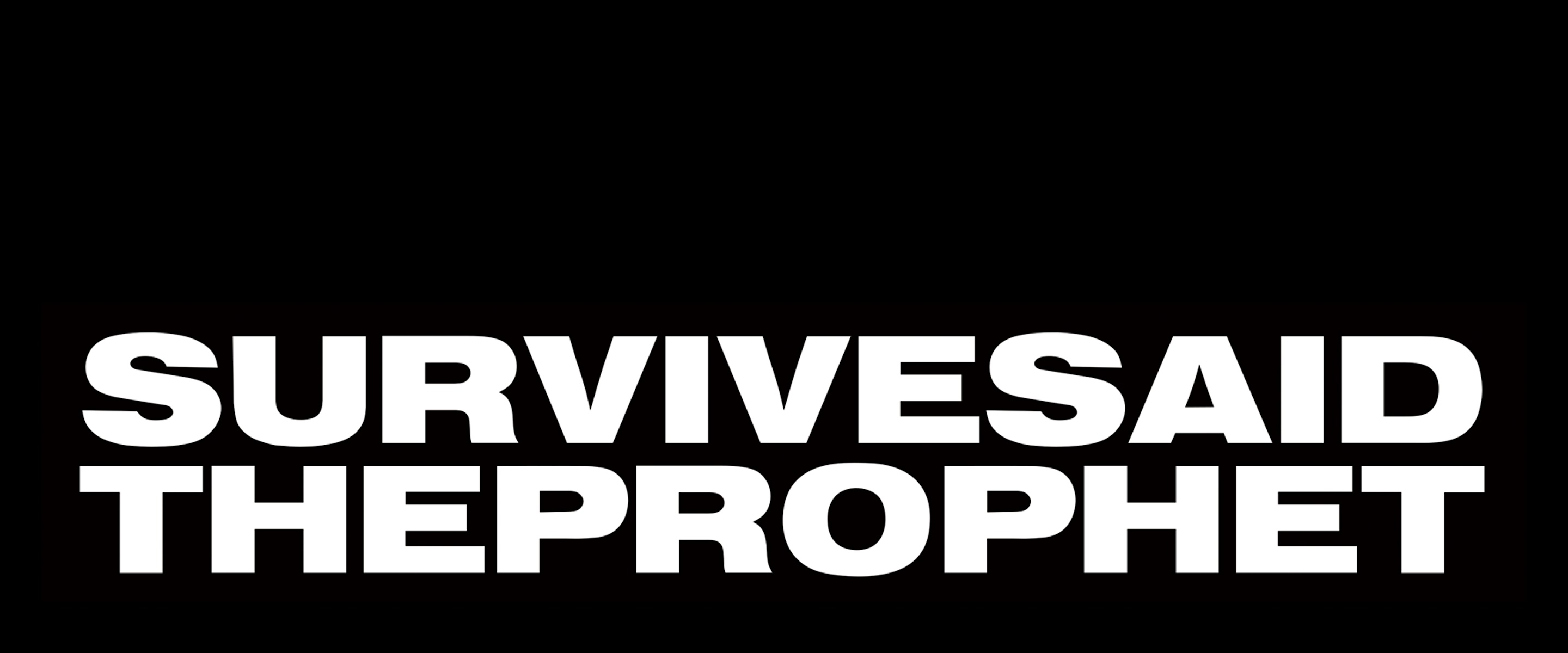 Survive Said The Prophet