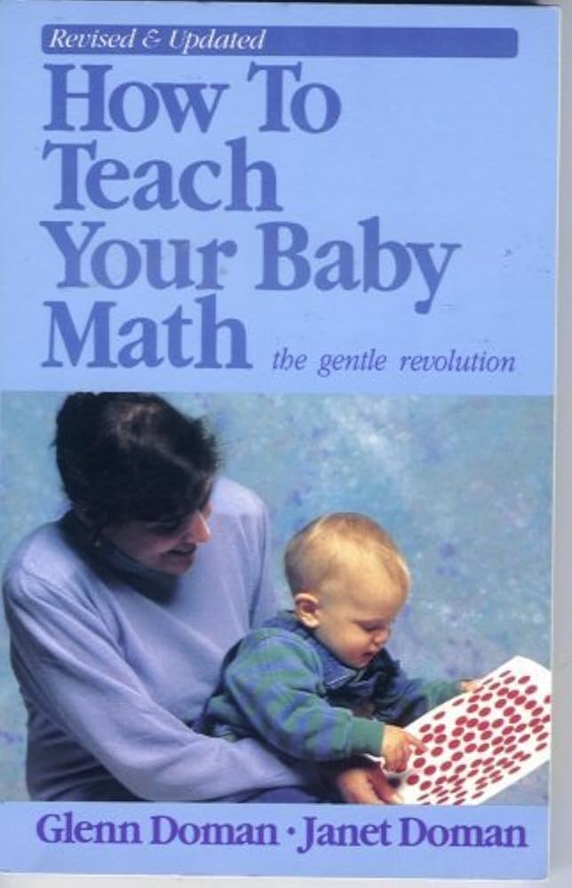 How to teach your baby math: Glenn Doman, Janet Doman