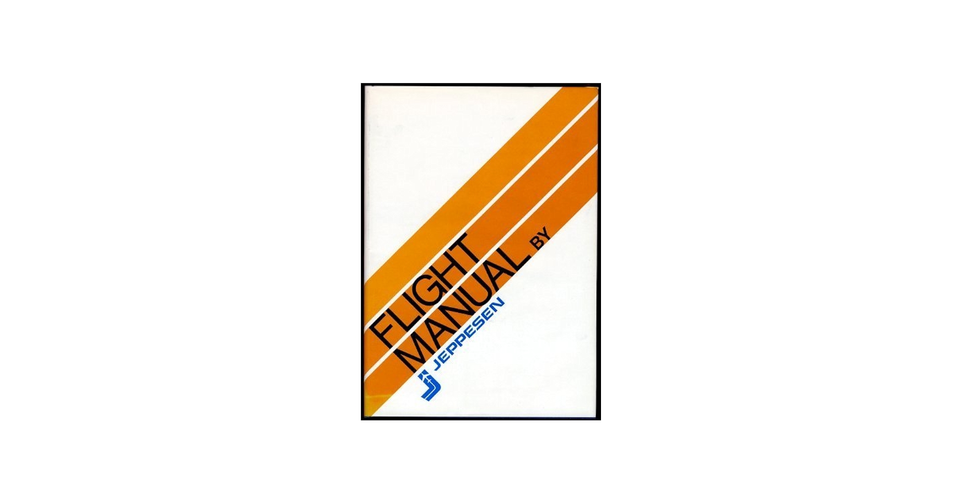 Flight Manual by Jeppesen: Jeppesen Sanderson: 9780884870067