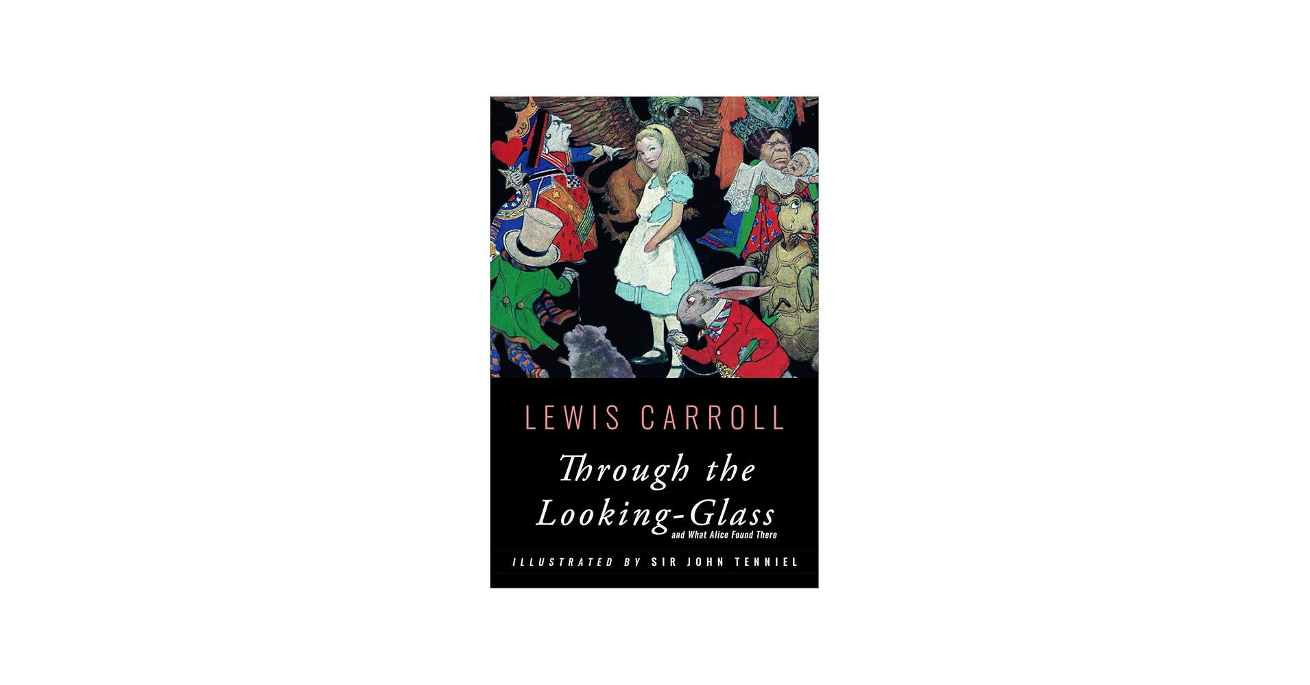 Through the Looking-Glass: Illustrated: Carroll, Lewis, Tenniel