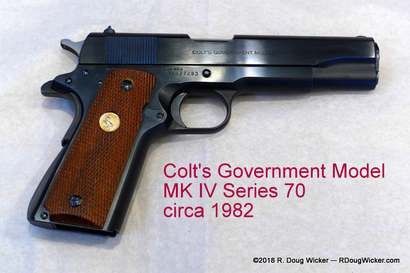 An original Colt MK IV Series 70 | R. Doug Wicker — Author
