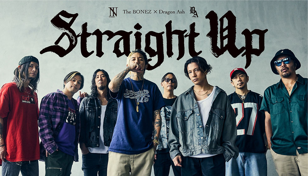 Straight Up｜The BONEZ × Dragon Ash
